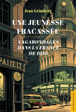 Une jeunesse fracassée : vagabondages dans la France de 1950