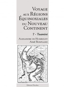 Voyage aux régions équinoxiales du nouveau continent t.7 : tuamini