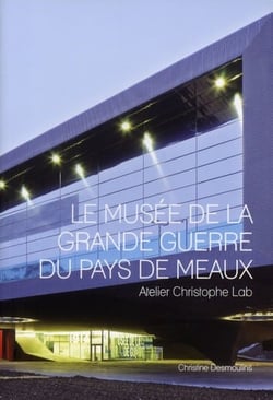 Le musée de la grande guerre du pays de Meaux - atelier Christophe Lab