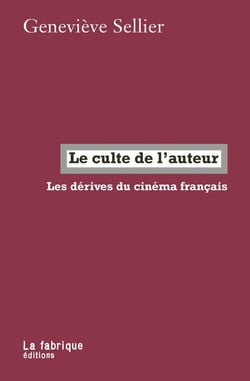 Le culte  de l'auteur : Les dérives du cinéma français
