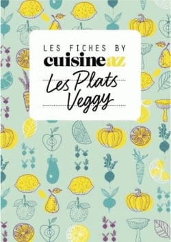 Les fiches cuisine AZ : recettes veggy