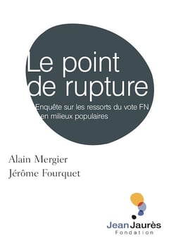 Le point de rupture - enquête sur les ressorts du vote fn en milieux populaires