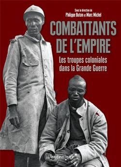 Combattants de l'empire - les troupes coloniales dans la Grande Guerre