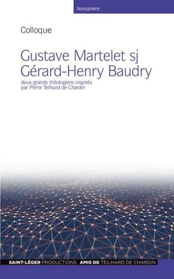 Noosphère - gustave martelet sj gérard-henry baudry - deux grands théologiens inspirés par pierre teilhard de chardin