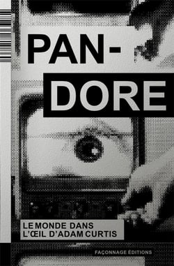 Pandore : le monde dans l'oeil d'Adam Curtis