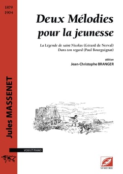 Deux mélodies pour la jeunesse : La Légende de saint Nicolas (Gérard de Nerval), Dans ton regard (Paul Bourguignat)