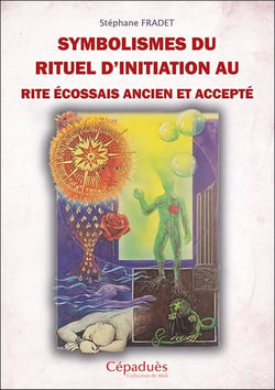 Symbolismes du rituel d'Initiation au rite écossais ancien et accepté
