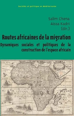 Routes africaines de la migration : Dynamiques sociales et politiques de la construction de l'espace africain