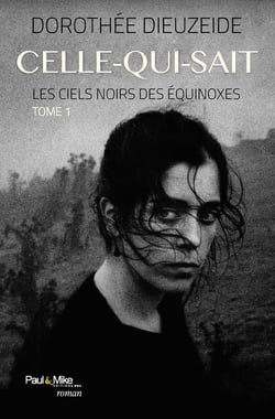 Celle-qui-sait - les ciels noirs des équinoxes Tome 1