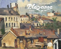 Cézanne in Paris and Ile-de-France
