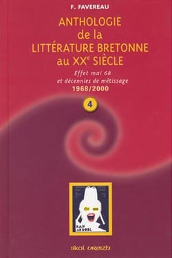 Anthologie de la littérature bretonne au XXe siècle t.4 - (1968-2000)
