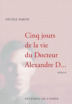 Cinq jours de la vie du docteur alexandre d...