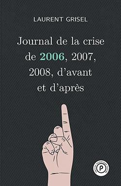 Journal de la crise de 2006, 2007, 2008, d'avant et d'après