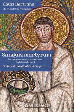 Sanguis Martyrum - les premiers martyrs chrétiens d'Afrique du Nord