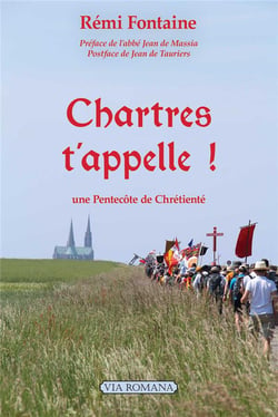 Chartres t'appelle ! : Une pentecôte de chrétienté