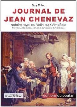 Journal de jean chenevaz - notaire royal du velin au xviie siecle