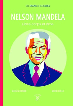 Nelson Mandela - libre corps et âme
