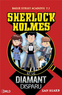 Baker Street académie Tome 1 : Sherlock et le diamant disparu