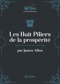 Les huit piliers de la prospérité (La Loi d'Attraction)