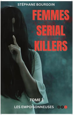Femmes serial killers Tome 2 : les empoisonneuses