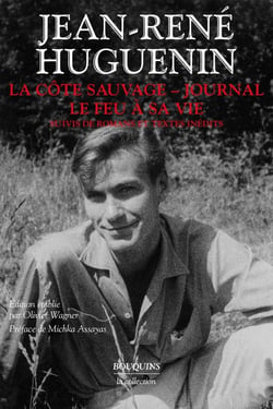 La côte sauvage, journal, le feu à sa vie : romans et textes inédits