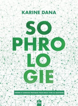 Sophrologie : théorie et exercices pratiques pour mieux vivre au quotidien
