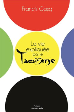 La vie expliquée par le taoïsme