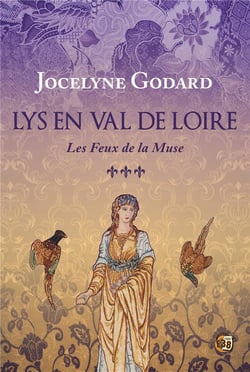 Lys en Val de Loire Tome 3 : Les feux de la muse