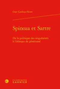 Spinoza et Sartre - de la politique des singularités à l'éthique de générosité