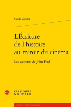 L'écriture de l'histoire au miroir du cinéma - les westerns de John Ford