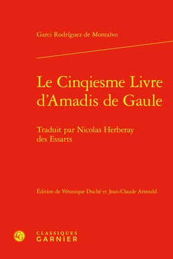 Le Cinqiesme Livre d'Amadis de Gaule : Traduit par Nicolas Herberay des Essarts