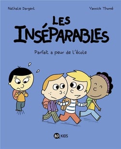 Les Inséparables Tome 6 : Parfait a peur de l'école
