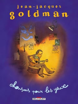 Jean-Jacques Goldman : Chansons pour les yeux