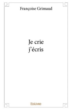 Je crie, j'écris