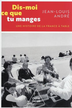 Dis-moi ce que tu manges : une histoire de la france à table