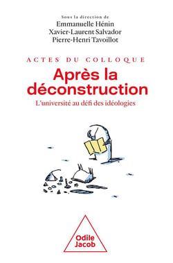 Actes du colloque "après la déconstruction : l'université au défi des idéologies"