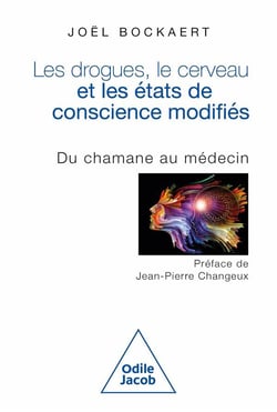 Les drogues, le cerveau et les états de conscience modifiés : Du chamane au médecin