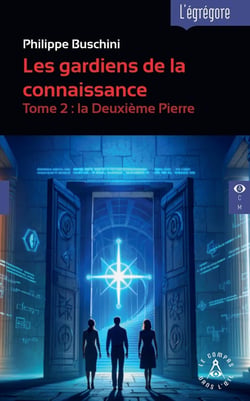 Les gardiens de la connaissance - T2 La deuxième pierre