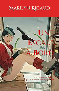 Une Escale à Bord - Le guide sophrologique du PN édition spéciale Noël : Le guide sophrologique du PN édition spéciale Noël