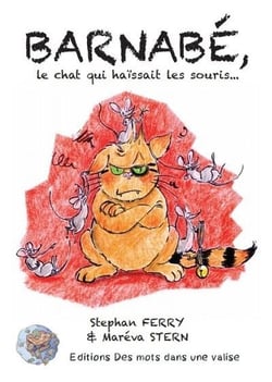 Barnabe, le chat qui haissait les souris - et qui finit par savoir pourquoi