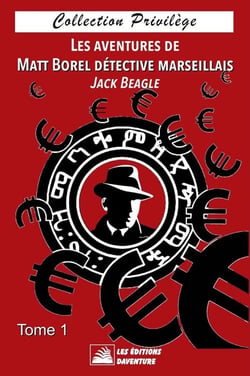 Les aventures de Matt Borel détective marseillais : Tome 1