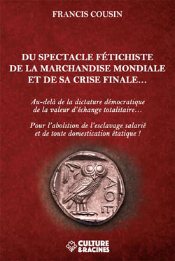 Du spectacle fétichiste de la marchandise mondiale et sa crise finale...