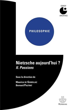 Nietzsche aujourd'hui ? Tome 2 - passions