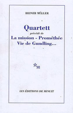 Quartett. Précédé de La Mission - Prométhée  Vie de Gundling