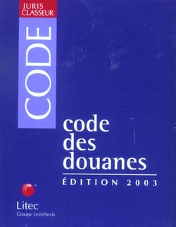 Code des douanes (EDITION 2003)