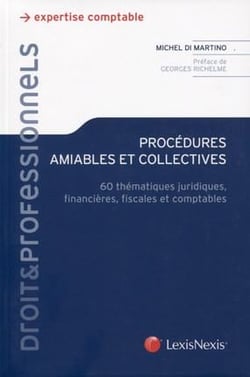 Procédures amiables et collectives - 60 thématiques juridiques, financières, fiscales et comptables