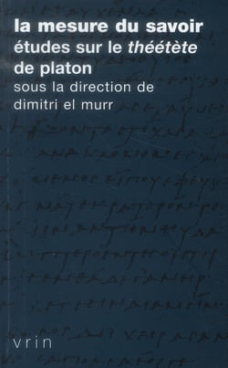 La mesure du savoir - études sur le "Théétète" de Platon