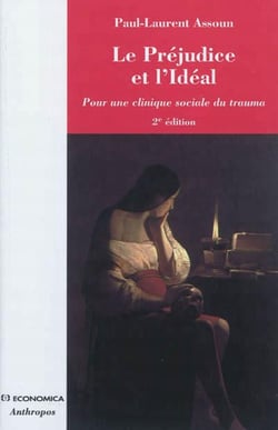 Le préjudice et l'idéal - pour une clinique sociale du trauma (2e édition)