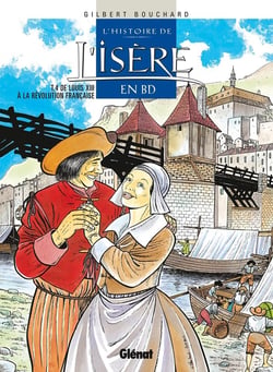 Histoire de l'Isère en BD - Tome 04 : De Louis XIII à la Révolution française