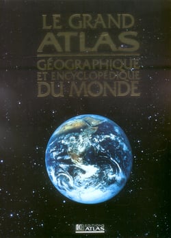 Grand atlas geographique et encyclopedie du monde (edition 2006)